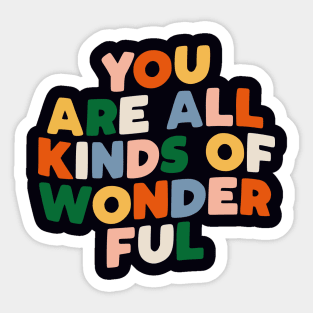 You Are All Kinds of Wonderful by The Motivated Type in Black Pink Orange Yellow Green and Blue Sticker